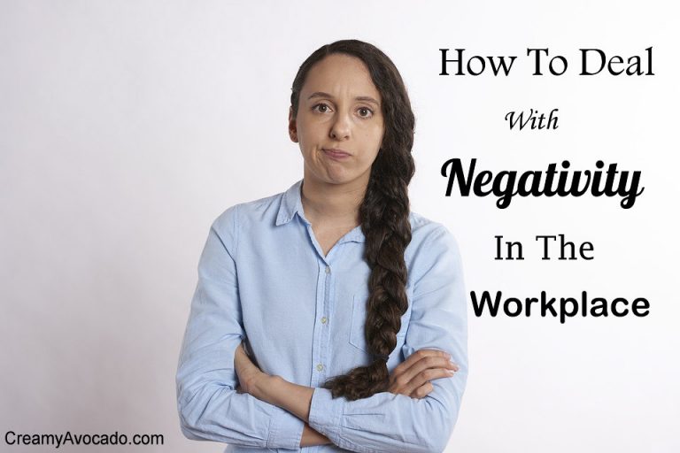 Dealing With Negativity In The Workplace How To Deal With Negativity In The Workplace - Creamy Avocado